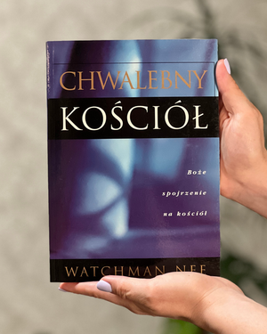 Chwalebny kościół | Watchman Nee
