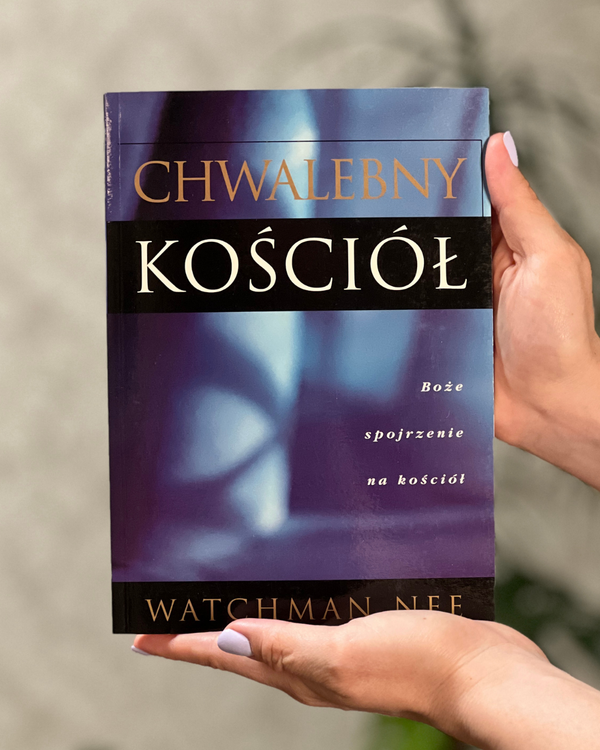 Chwalebny kościół | Watchman Nee