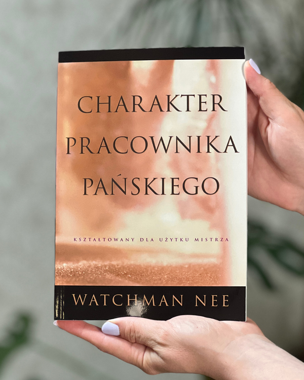 Charakter pracownika pańskiego | Watchman Nee