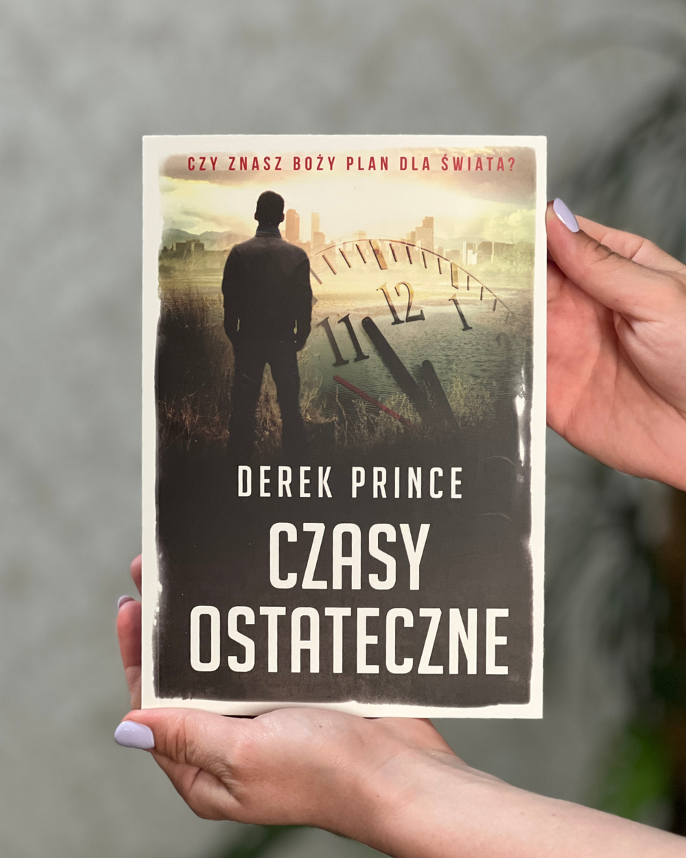 Czasy ostateczne | Derek Prince
