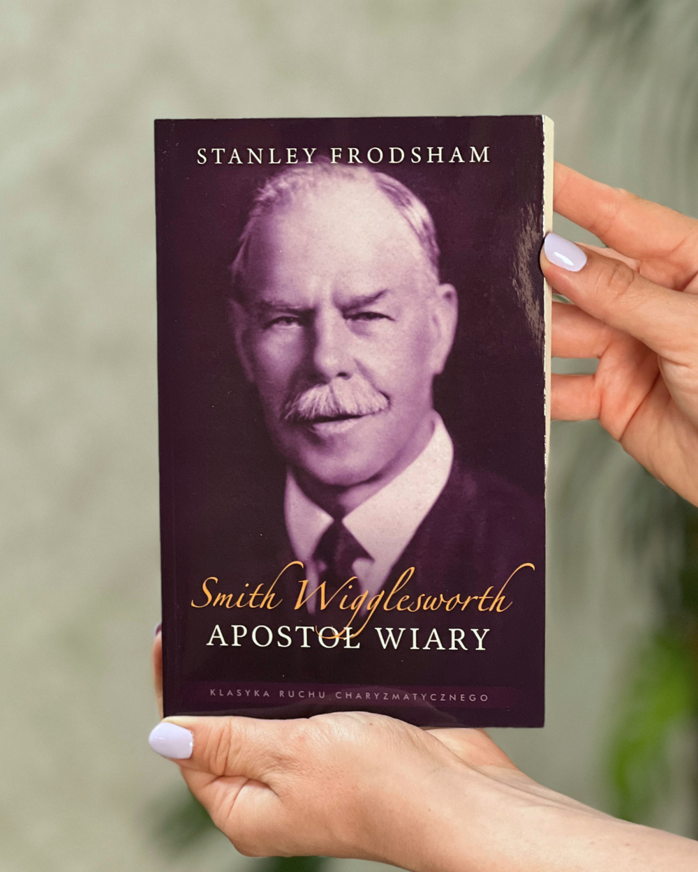 Smith Wigglesworth – Apostoł wiary | Stanley Frodsham
