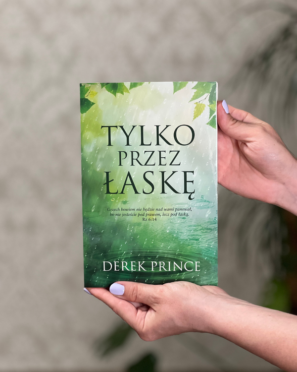 Tylko przez Łaskę | Derek Prince
