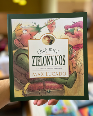 Chcę mieć zielony nos | Max Lucado