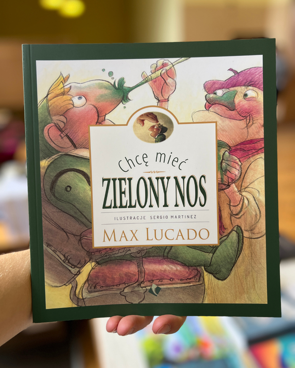 Chcę mieć zielony nos | Max Lucado
