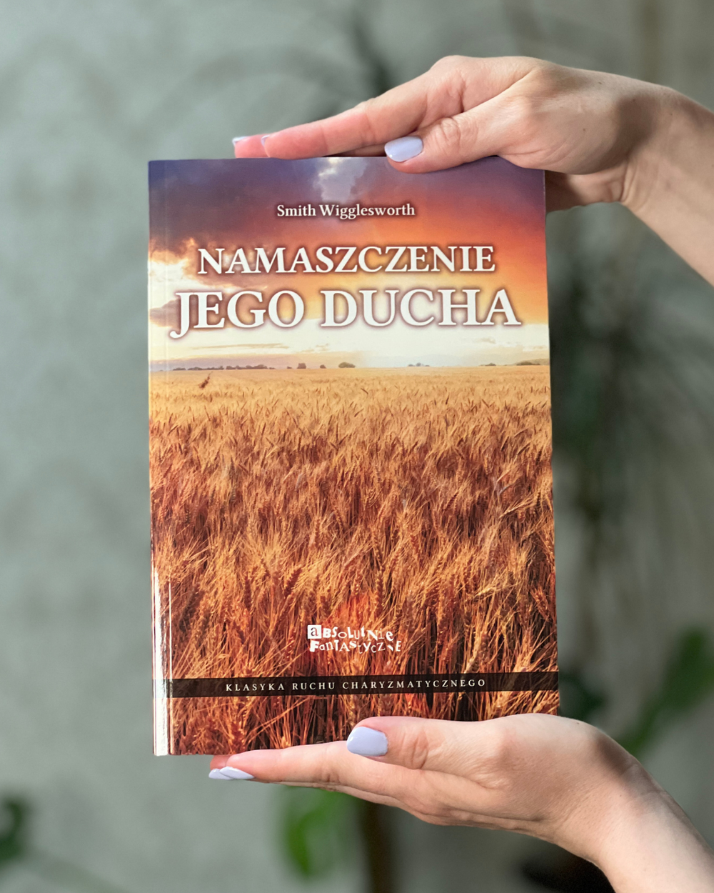 Namaszczenie Jego Ducha | Smith Wigglesworth